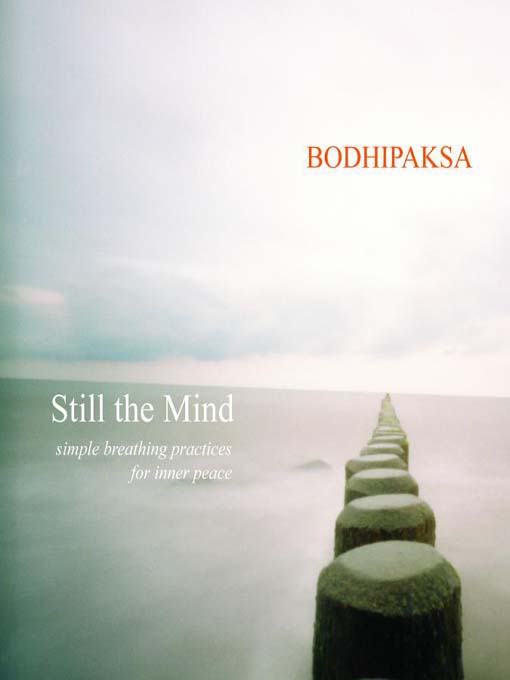 Title details for Still the Mind by Bodhipaksa - Available